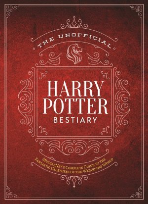 Книга Harry Potter Bestiary: MuggleNet's Complete Guide to the Fantastic Creatures of the Wizarding World