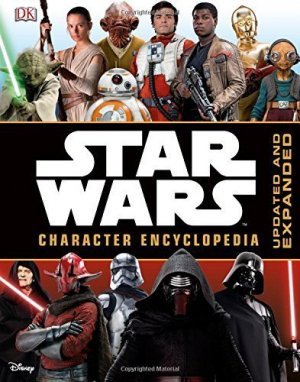  Книга Star Wars - Character Encyclopedia Updated and Expanded The Force Awakens (Твёрдый переплёт) Eng